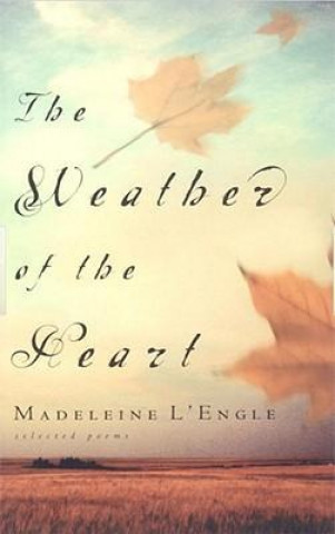 The Weather of the Heart: Selected Poems