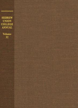 Hebrew Union College Annual Volume 32