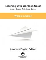 Teaching with Words in Color - Lesson Guides, Techniques, Games