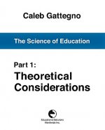 The Science of Education Part 1: Theoretical Considerations