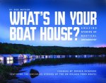 What's in Your Boathouse?