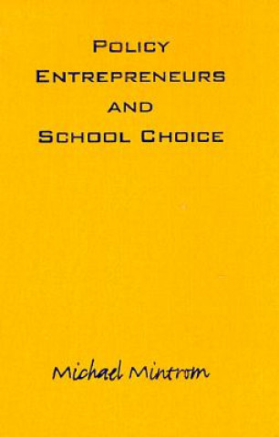 Policy Entrepreneurs and School Choice