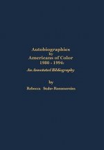 Autobiographies by Americans of Color: 1980-1984 an Annotated Bibliography