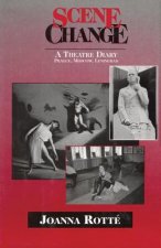 Scene Change: A Theatre Diary
