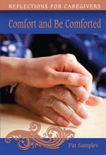 Comfort and Be Comforted: Reflections for Caregivers