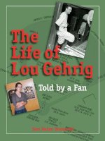 The Life of Lou Gehrig: Told by a Fan