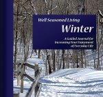 Well Seasoned Living: Winter: A Guided Journal for Increasing Your Enjoyment of Everyday Life