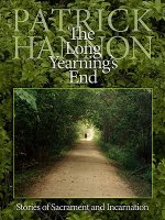 The Long Yearning's End: Stories of Sacrament and Incarnation