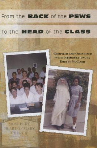 From the Back of the Pews to the Head of the Class: The Remarkable Accomplishments of a Segregated Catholic High School in the Deep South