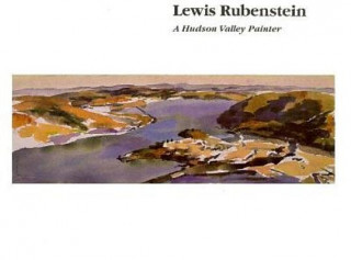 Lewis Rubenstein: A Hudson Valley Painter