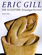 Eric Gill: The Sculpture: A Catalog Raisonne