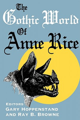 Gothic World of Anne Rice