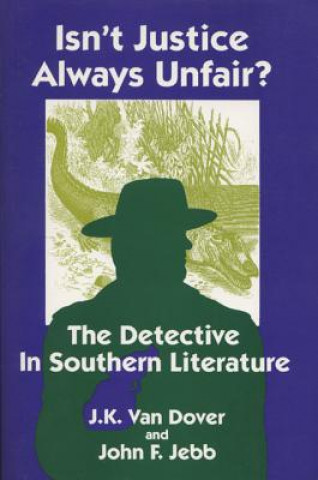 Isn't Justice Always Unfair?: Detective in Southern Literature