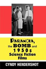 Paranoia, the Bomb, and 1950s Science Fiction Films