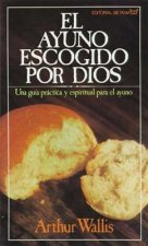 El Ayuno Escogido Por Dios = God's Chosen Fast