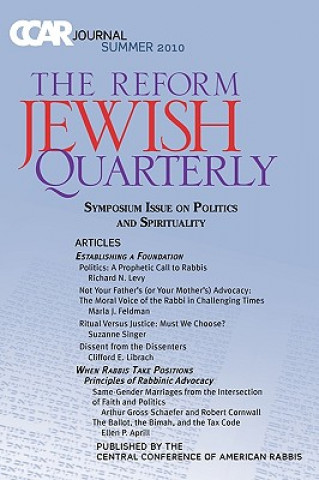 Ccar Journal: The Reform Jewish Quarterly Summer 2010, Symposium Issue on Politics and Spirituality