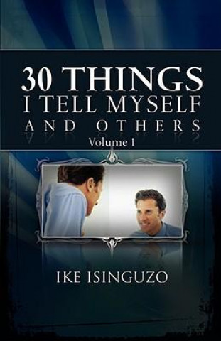 30 Things I Tell Myself and Others Volume One