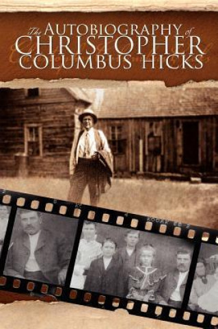 The Autobiography of Christopher Columbus Hicks