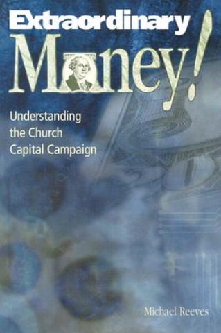 Extraordinary Money!: Understanding the Church Capital Campaign