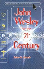 John Wesley for the Twenty-First Century: Set Apart for Social Witness