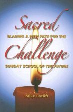 Sacred Challenge: Blazing a New Path for the Sunday School of the Future