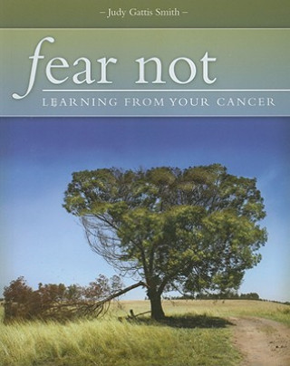 Fear Not!: Learning from Your Cancer