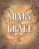 Songs of Grace: New Hymns for God and Neighbor
