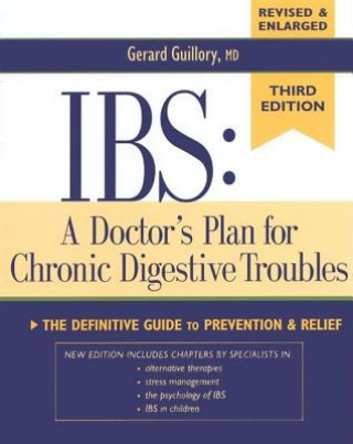Ibs: A Doctor's Plan for Chronic Digestive Troubles: The Definitive Guide to Prevention and Relief