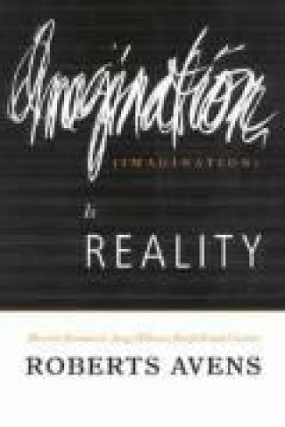 Imagination Is Reality: Western Nirvana in Jung, Hillman, Barfield and Cassirer