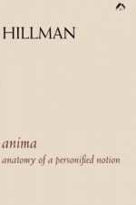 Anima: An Anatomy of a Personified Notion. with 439 Excerpts from the Writings of C.G. Jung.