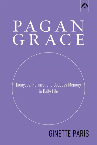 Pagan Grace: Dionysus, Hermes and Goddess Memory