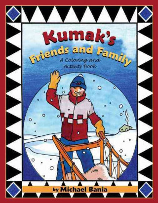 Kumak's Friends and Family: A Coloring and Activity Book