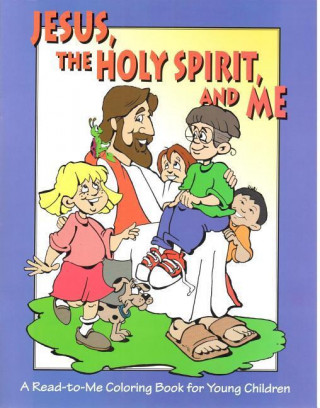Jesus, the Holy Spirit, and Me: A Read-To-Me Coloring Book for Children
