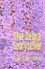 The Zebra Storyteller: Collected Stories