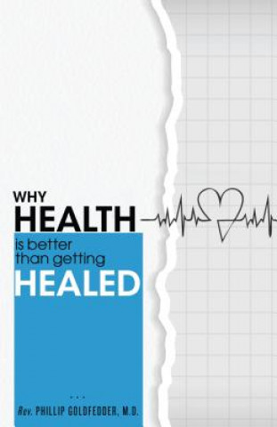 Why Health Is Better Than Getting Healed