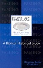 Fasting: A Biblical-Historical Study