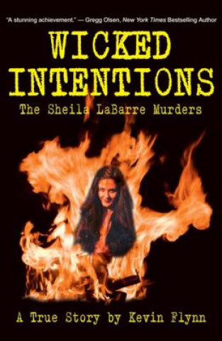 Wicked Intentions: The Sheila Labarre Murders, A True Story