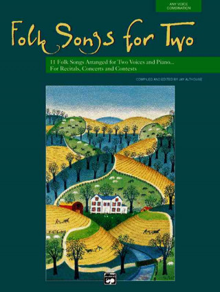 Folk Songs for Two: 11 Folk Songs Arranged for Two Voices and Piano for Recitals, Concerts, and Contests, Book & CD