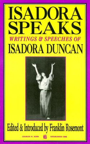 Isadora Speaks: Writings & Speeches of Isadora Duncan