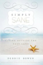 Simply Sane: Living Outside the Fast Lane