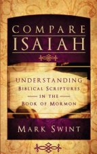 Compare Isaiah: Understanding Biblical Scriptures in the Book of Mormon