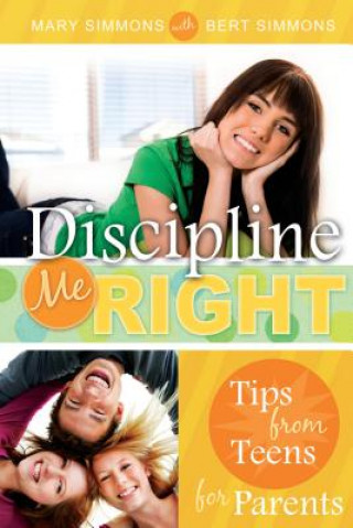 Discipline Me Right: Tips from Teens for Parents