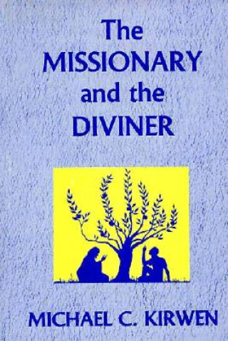 The Missionary and the Diviner: Contending Theologies of Christian and African Religions