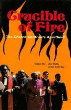 Crucible of Fire: The Church Confronts Apartheid