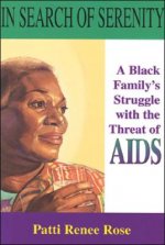 In Search of Serenity: A Black Familys Struggle with the Threat of AIDS