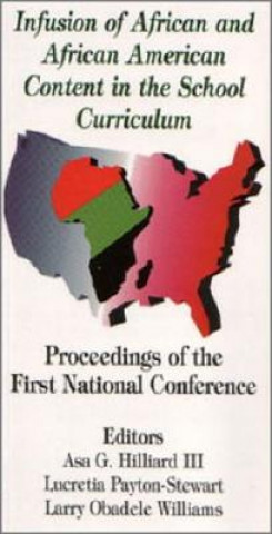 Infusion of African and African American Content in the School Curriculum: Proceedings of the First National Conference