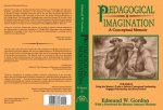 Pedagogical Imagination: Volume II: Using the Master's Tools to Inform Conceptual Leadership, Engaged Scholarship and Social Action