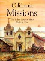 California Missions: The Earliest Series of Views Made in 1856