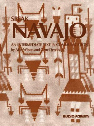 Speak Navajo: An Intermediate Text in Communication