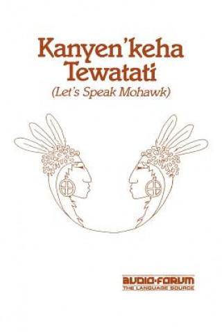 Kanyen'keha Tewatati: Let's Speak Mohawk